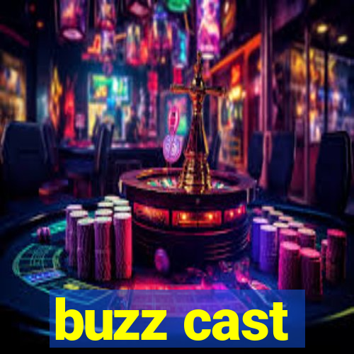 buzz cast